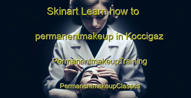 Skinart Learn how to permanentmakeup in Koccigaz | #PermanentmakeupTraining #PermanentmakeupClasses #SkinartTraining-Turkey