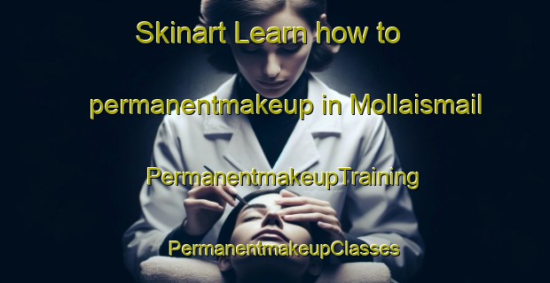 Skinart Learn how to permanentmakeup in Mollaismail | PermanentmakeupTraining | PermanentmakeupClasses | SkinartTraining-Turkey