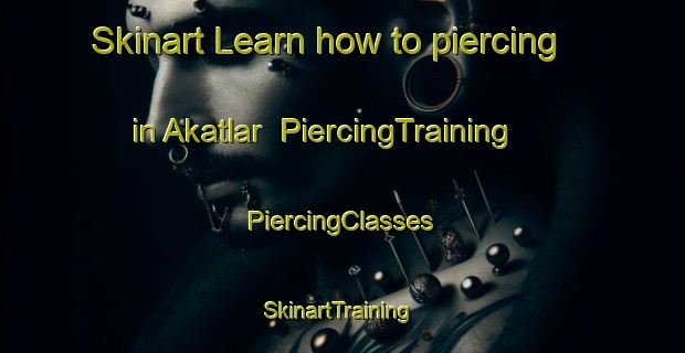 Skinart Learn how to piercing in Akatlar | #PiercingTraining #PiercingClasses #SkinartTraining-Turkey