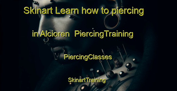 Skinart Learn how to piercing in Alcioren | #PiercingTraining #PiercingClasses #SkinartTraining-Turkey