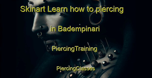 Skinart Learn how to piercing in Badempinari | #PiercingTraining #PiercingClasses #SkinartTraining-Turkey