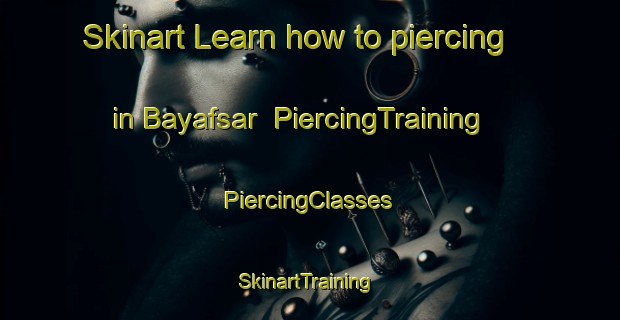 Skinart Learn how to piercing in Bayafsar | #PiercingTraining #PiercingClasses #SkinartTraining-Turkey