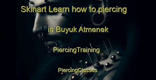 Skinart Learn how to piercing in Buyuk Atmenek | #PiercingTraining #PiercingClasses #SkinartTraining-Turkey