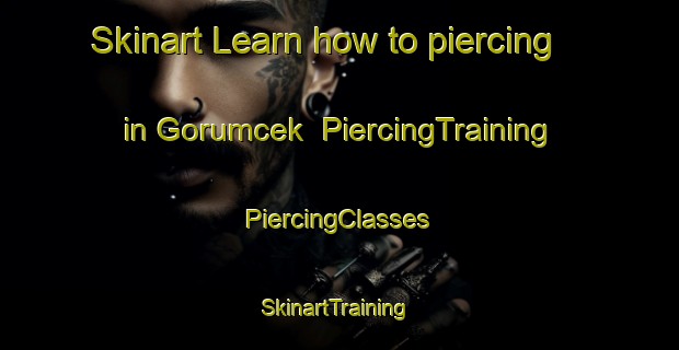 Skinart Learn how to piercing in Gorumcek | #PiercingTraining #PiercingClasses #SkinartTraining-Turkey