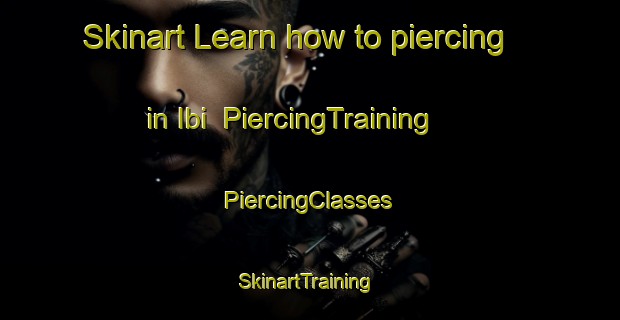 Skinart Learn how to piercing in Ibi | #PiercingTraining #PiercingClasses #SkinartTraining-Turkey