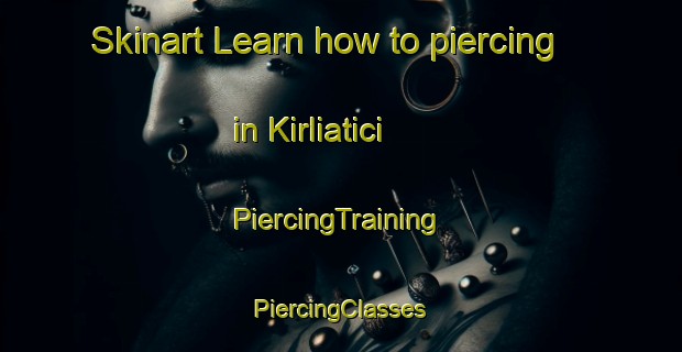 Skinart Learn how to piercing in Kirliatici | #PiercingTraining #PiercingClasses #SkinartTraining-Turkey