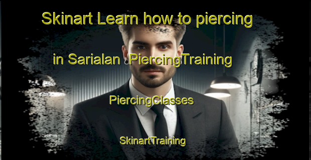 Skinart Learn how to piercing in Sarialan | PiercingTraining | PiercingClasses | SkinartTraining-Turkey