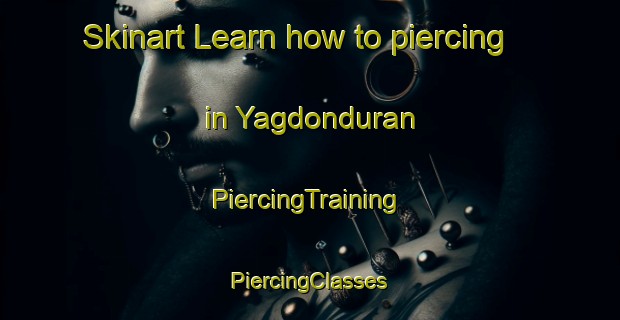 Skinart Learn how to piercing in Yagdonduran | #PiercingTraining #PiercingClasses #SkinartTraining-Turkey