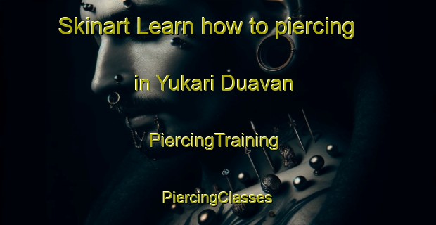 Skinart Learn how to piercing in Yukari Duavan | #PiercingTraining #PiercingClasses #SkinartTraining-Turkey