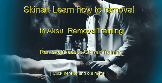 Skinart Learn how to removal in Aksu | #RemovalTraining #RemovalClasses #SkinartTraining-Turkey