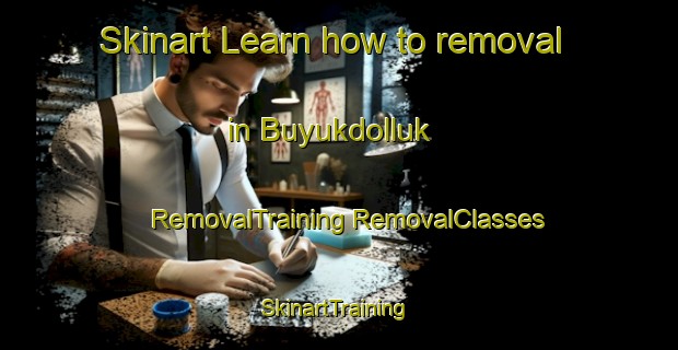 Skinart Learn how to removal in Buyukdolluk | #RemovalTraining #RemovalClasses #SkinartTraining-Turkey