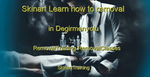 Skinart Learn how to removal in Degirmenyolu | #RemovalTraining #RemovalClasses #SkinartTraining-Turkey