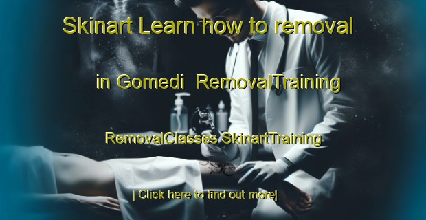 Skinart Learn how to removal in Gomedi | #RemovalTraining #RemovalClasses #SkinartTraining-Turkey