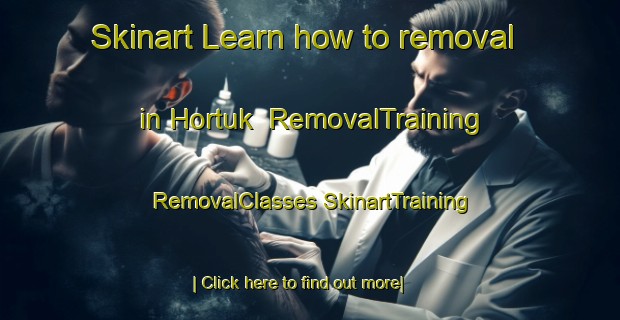 Skinart Learn how to removal in Hortuk | #RemovalTraining #RemovalClasses #SkinartTraining-Turkey