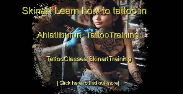 Skinart Learn how to tattoo in Ahlatliburun | #TattooTraining #TattooClasses #SkinartTraining-Turkey