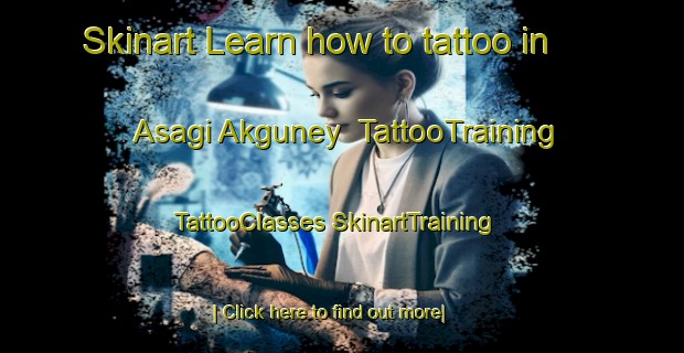 Skinart Learn how to tattoo in Asagi Akguney | #TattooTraining #TattooClasses #SkinartTraining-Turkey