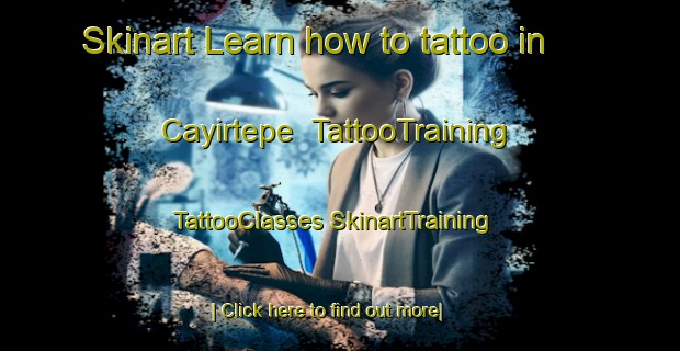 Skinart Learn how to tattoo in Cayirtepe | #TattooTraining #TattooClasses #SkinartTraining-Turkey