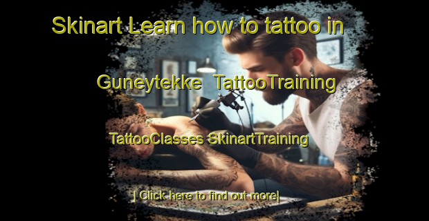 Skinart Learn how to tattoo in Guneytekke | #TattooTraining #TattooClasses #SkinartTraining-Turkey