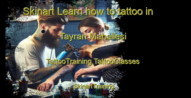 Skinart Learn how to tattoo in Tayran Mahallesi | #TattooTraining #TattooClasses #SkinartTraining-Turkey