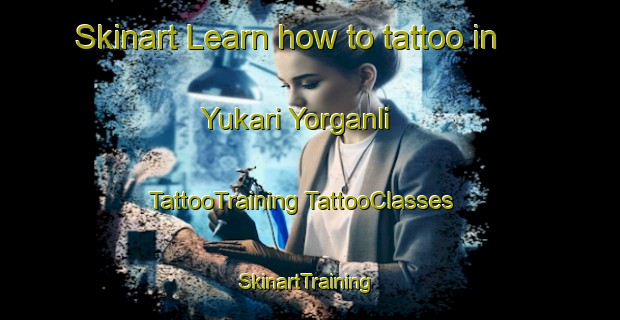 Skinart Learn how to tattoo in Yukari Yorganli | #TattooTraining #TattooClasses #SkinartTraining-Turkey