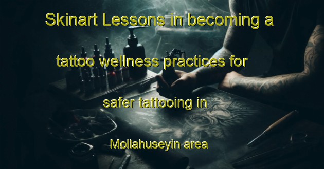 Skinart Lessons in becoming a tattoo wellness practices for safer tattooing in Mollahuseyin area | TattooTraining | TattooClasses | SkinartTraining-Turkey