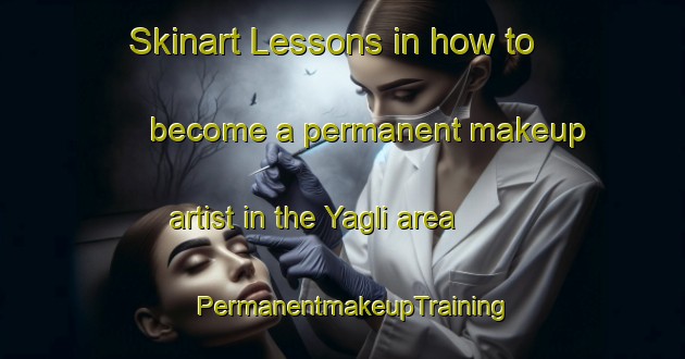 Skinart Lessons in how to become a permanent makeup artist in the Yagli area | PermanentmakeupTraining | PermanentmakeupClasses | SkinartTraining-Turkey