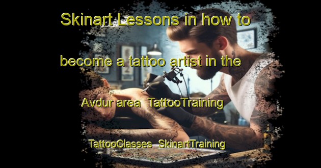 Skinart Lessons in how to become a tattoo artist in the Avdur area | TattooTraining | TattooClasses | SkinartTraining-Turkey