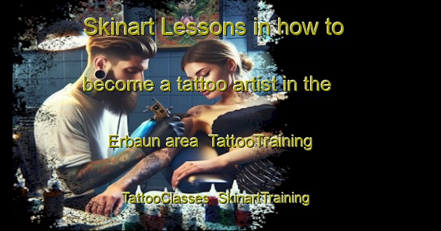 Skinart Lessons in how to become a tattoo artist in the Erbaun area | TattooTraining | TattooClasses | SkinartTraining-Turkey