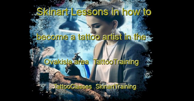 Skinart Lessons in how to become a tattoo artist in the Ovakisla area | TattooTraining | TattooClasses | SkinartTraining-Turkey