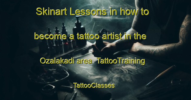 Skinart Lessons in how to become a tattoo artist in the Ozalakadi area | TattooTraining | TattooClasses | SkinartTraining-Turkey