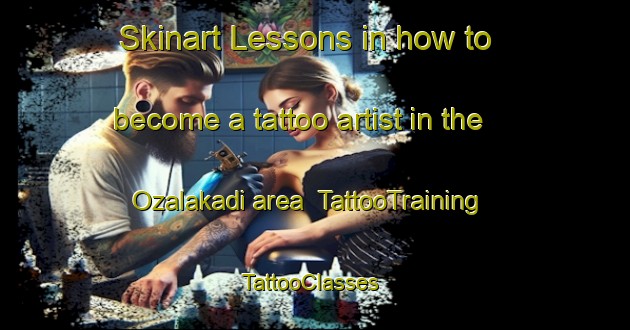 Skinart Lessons in how to become a tattoo artist in the Ozalakadi area | TattooTraining | TattooClasses | SkinartTraining-Turkey