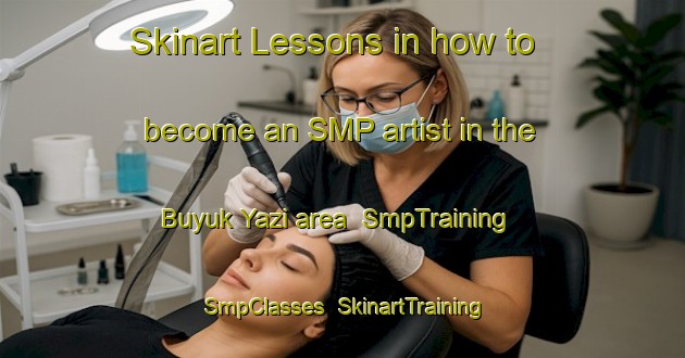 Skinart Lessons in how to become an SMP artist in the Buyuk Yazi area | SmpTraining | SmpClasses | SkinartTraining-Turkey