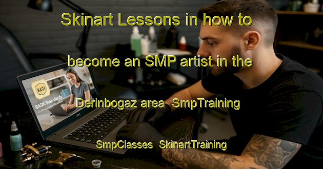 Skinart Lessons in how to become an SMP artist in the Derinbogaz area | SmpTraining | SmpClasses | SkinartTraining-Turkey