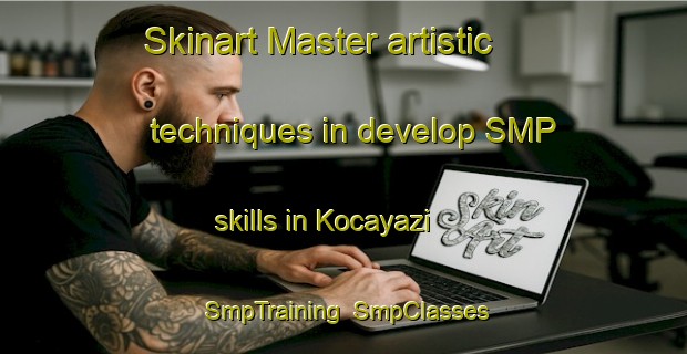 Skinart Master artistic techniques in develop SMP skills in Kocayazi | SmpTraining | SmpClasses | SkinartTraining-Turkey