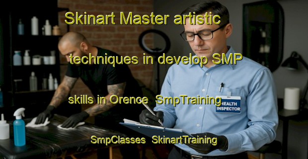 Skinart Master artistic techniques in develop SMP skills in Orence | SmpTraining | SmpClasses | SkinartTraining-Turkey