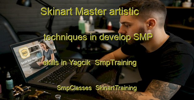 Skinart Master artistic techniques in develop SMP skills in Yagcik | SmpTraining | SmpClasses | SkinartTraining-Turkey