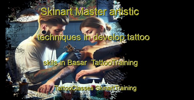 Skinart Master artistic techniques in develop tattoo skils in Basar | #TattooTraining #TattooClasses #SkinartTraining-Turkey