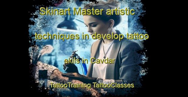 Skinart Master artistic techniques in develop tattoo skils in Cavdar | #TattooTraining #TattooClasses #SkinartTraining-Turkey