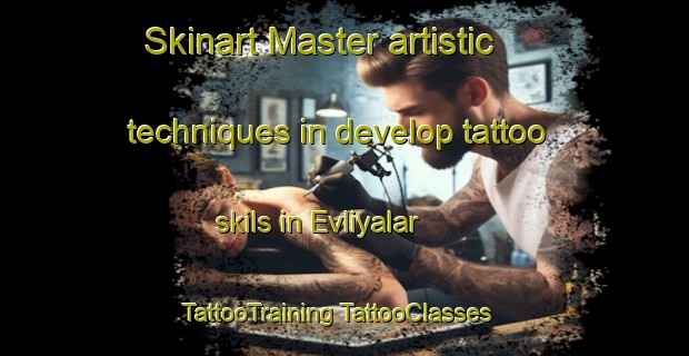 Skinart Master artistic techniques in develop tattoo skils in Evliyalar | #TattooTraining #TattooClasses #SkinartTraining-Turkey