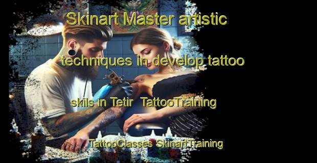 Skinart Master artistic techniques in develop tattoo skils in Tetir | #TattooTraining #TattooClasses #SkinartTraining-Turkey