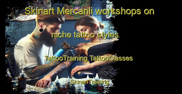 Skinart Mercanli workshops on niche tattoo styles | #TattooTraining #TattooClasses #SkinartTraining-Turkey