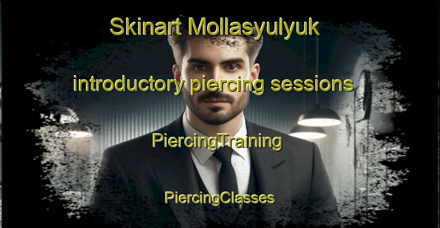 Skinart Mollasyulyuk introductory piercing sessions | #PiercingTraining #PiercingClasses #SkinartTraining-Turkey