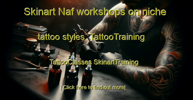 Skinart Naf workshops on niche tattoo styles | #TattooTraining #TattooClasses #SkinartTraining-Turkey