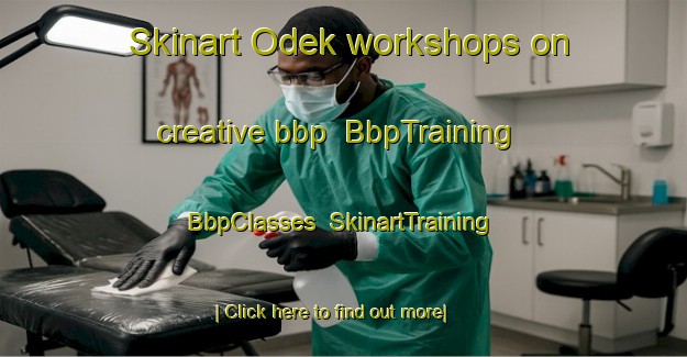 Skinart Odek workshops on creative bbp | BbpTraining | BbpClasses | SkinartTraining-Turkey