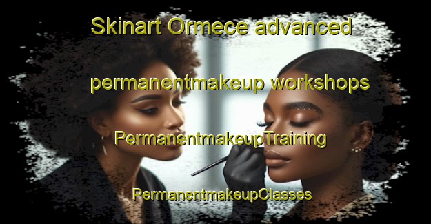 Skinart Ormece advanced permanentmakeup workshops | PermanentmakeupTraining | PermanentmakeupClasses | SkinartTraining-Turkey