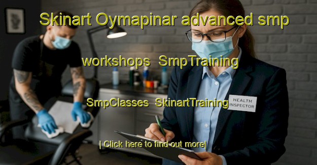 Skinart Oymapinar advanced smp workshops | SmpTraining | SmpClasses | SkinartTraining-Turkey