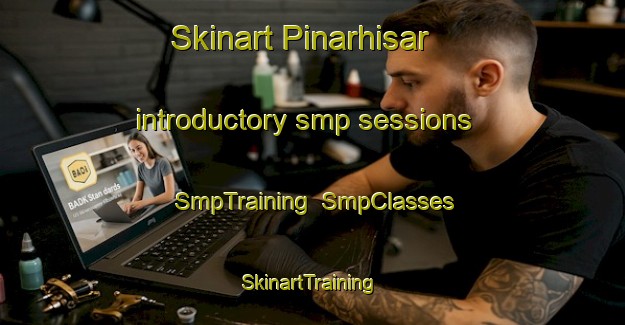 Skinart Pinarhisar introductory smp sessions | SmpTraining | SmpClasses | SkinartTraining-Turkey