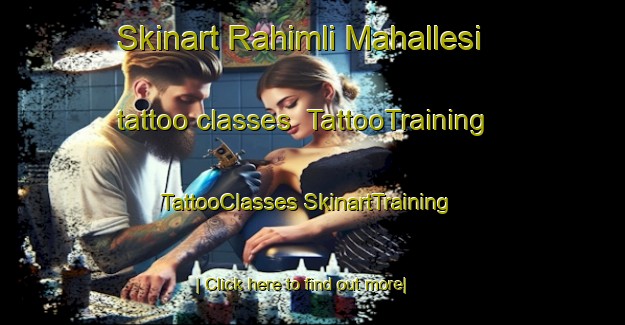 Skinart Rahimli Mahallesi tattoo classes | #TattooTraining #TattooClasses #SkinartTraining-Turkey