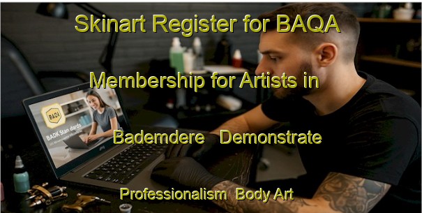 Skinart Register for BAQA Membership for Artists in Bademdere - Demonstrate Professionalism | Body Art Qualification Authority | BAQA-Turkey