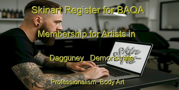 Skinart Register for BAQA Membership for Artists in Dagguney - Demonstrate Professionalism | Body Art Qualification Authority | BAQA-Turkey